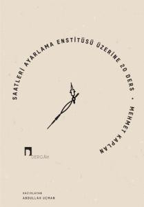 Saatleri Ayarlama Enstitüsü Üzerine 20 Ders